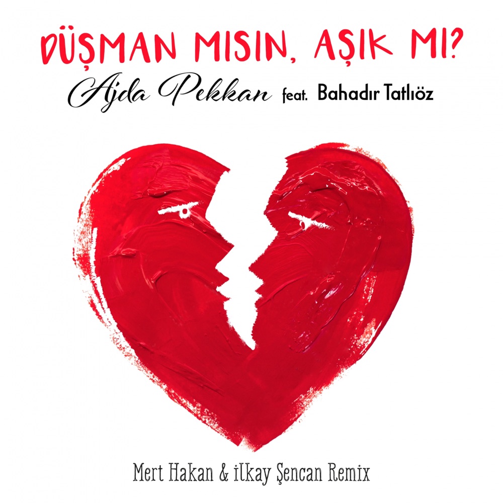 Düşman mısın Aşık mı? (feat. Bahadır Tatlıöz) [Mert Hakan & İlkay Şencan Remix]