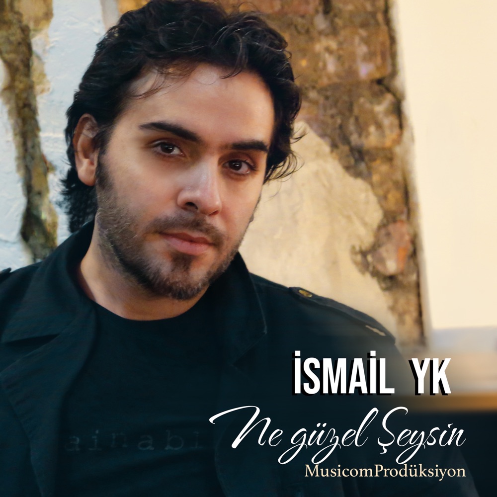 İsmail YK Ne Güzel Şeysin: 2026 Baharından Bir Tekli görseli